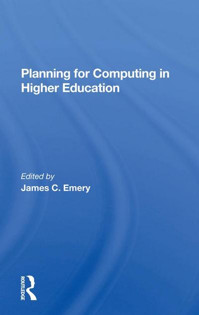 Planning For Computing In Higher Education