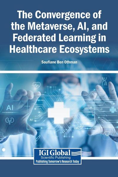 The Convergence of the Metaverse, AI, and Federated Learning in Healthcare Ecosystems
