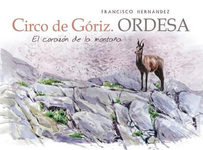 Circo de Góriz, Ordesa : el corazón de la montaña