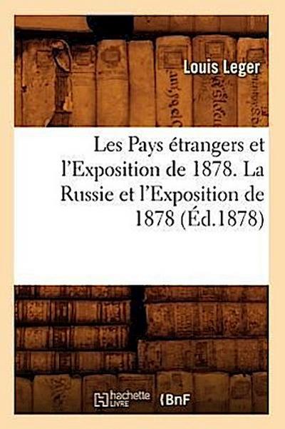 Les Pays Étrangers Et l’Exposition de 1878. La Russie Et l’Exposition de 1878, (Éd.1878)