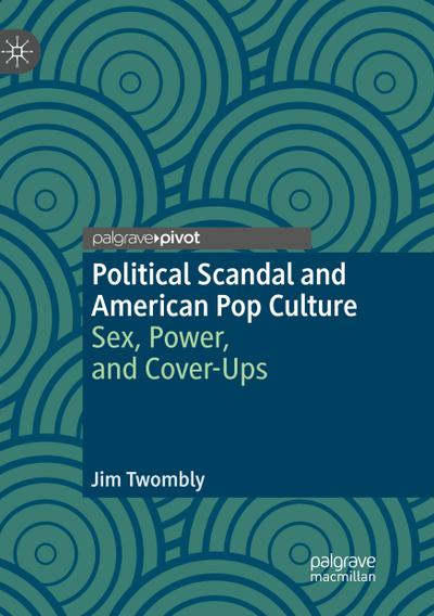 Political Scandal and American Pop Culture