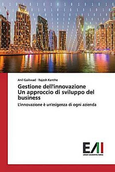 Gestione dell’innovazioneUn approccio di sviluppo del business