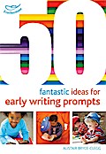 50 Fantastic Ideas for Early Writing Prompts