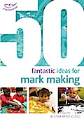 50 Fantastic Ideas for Mark Making