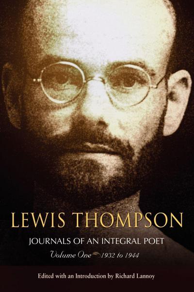 Lewis Thompson, Journals of an Integral Poet, Volume One 1932-1944