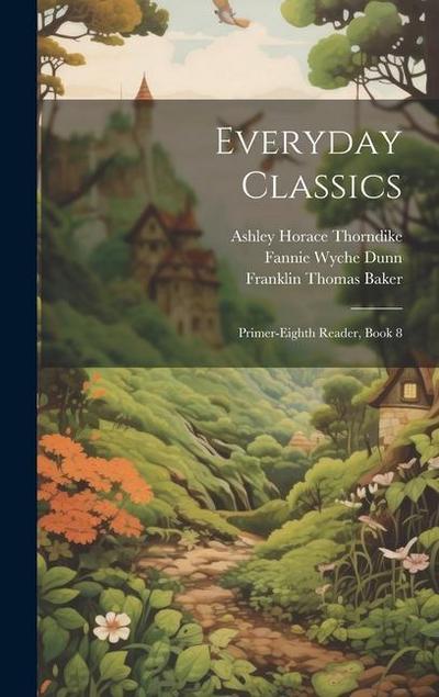 Everyday Classics: Primer-Eighth Reader, Book 8