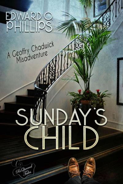Sunday’s Child (Geoffry Chadwick Misadventure, #1)