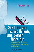 Stell dir vor, es ist Urlaub, und keiner fährt hin