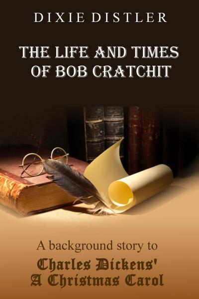 The Life and Times of Bob Cratchit