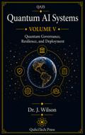 Quantum AI Systems (QAIS): Volume V