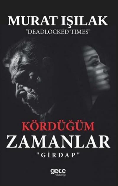 Kördügüm Zamanlar - Girdap