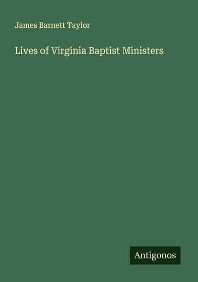 Lives of Virginia Baptist Ministers