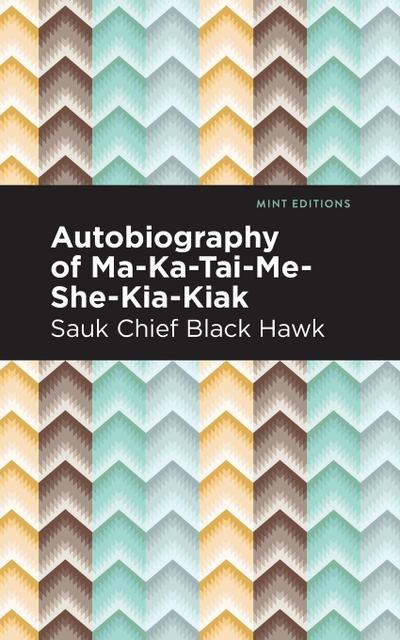 Autobiography of Ma-Ka-Tai-Me-She-Kia-Kiak