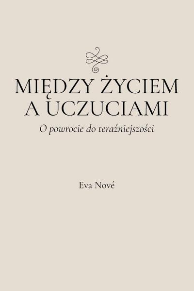 Mi¿dzy ¿yciem a uczuciami / O powrocie do tera¿niejszo¿ci