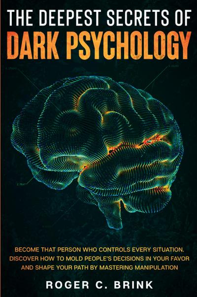 The Deepest Secrets of Dark Psychology