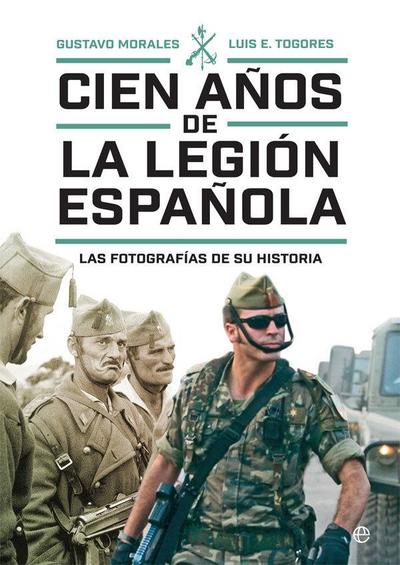 Cien años de la Legión española : las fotografías de su historia