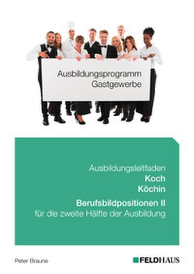 Ausbildungsprogramm Gastgewerbe / Ausbildungsleitfaden Koch/Köchin - Berufsbildpositionen II