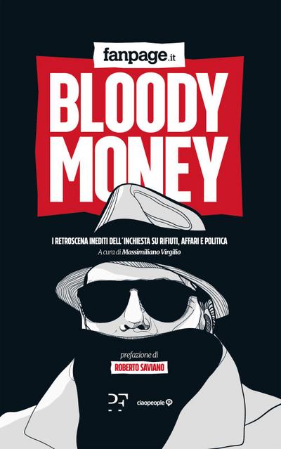 Bloody money. I retroscena dell’inchiesta su rifiuti, affari e politica