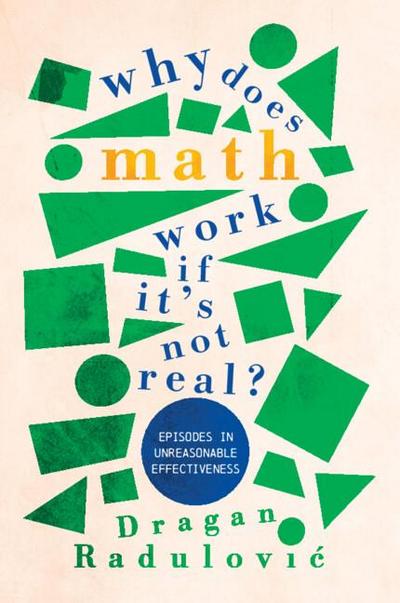 Why Does Math Work ... If It’s Not Real?