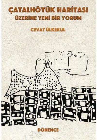 Catalhöyük Haritasi Üzerine Yeni Bir Yorum