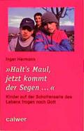 ’Halt’s Maul, jetzt kommt der Segen’