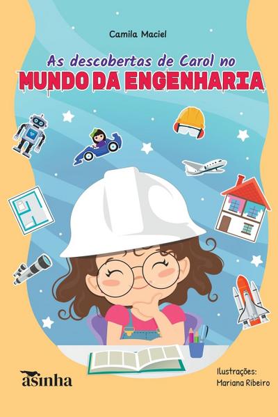 As descobertas de Carol no mundo da engenharia