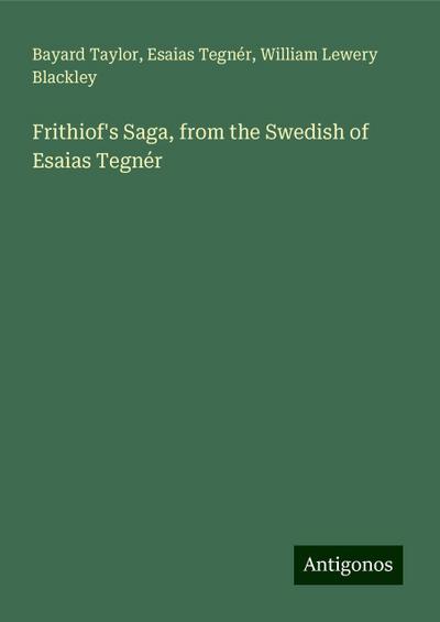 Frithiof’s Saga, from the Swedish of Esaias Tegnér