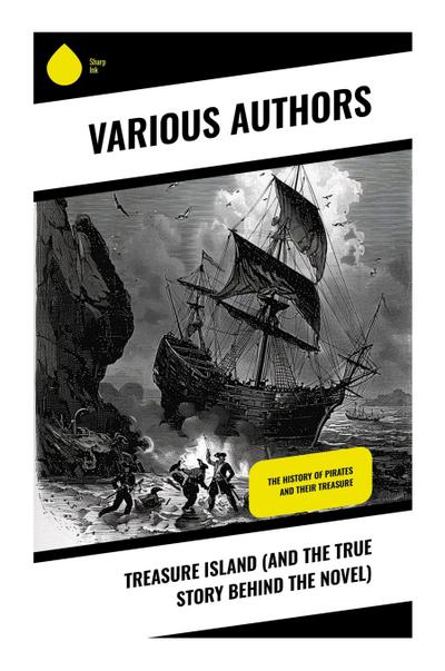 Treasure Island (And the True Story Behind the Novel)