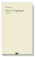 Werkausgabe Jirí Grusa / Der 16. Fragebogen