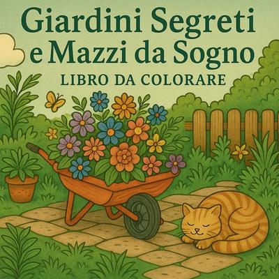 Giardini Segreti e Mazzi da Sogno Libro da Colorare