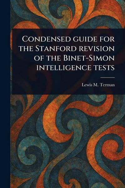Condensed Guide for the Stanford Revision of the Binet-Simon Intelligence Tests