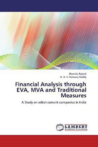 Financial Analysis through EVA, MVA and Traditional Measures
