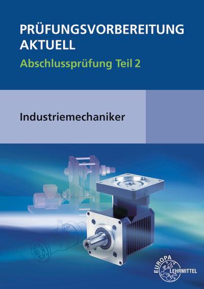 Prüfungsvorbereitung aktuell - Industriemechaniker/-in