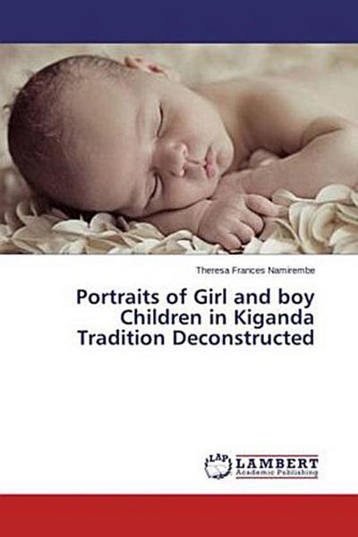 Portraits of Girl and boy Children in Kiganda Tradition Deconstructed