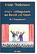 Krissi’s Lieblingsduette aus Barock und Klassikfür 2 Trompeten in B