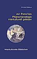 Jan Patockas Phänomenologie interkulturell gelesen