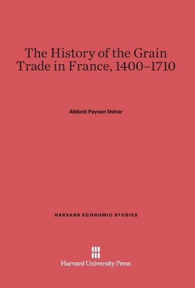 The History of the Grain Trade in France, 1400-1710