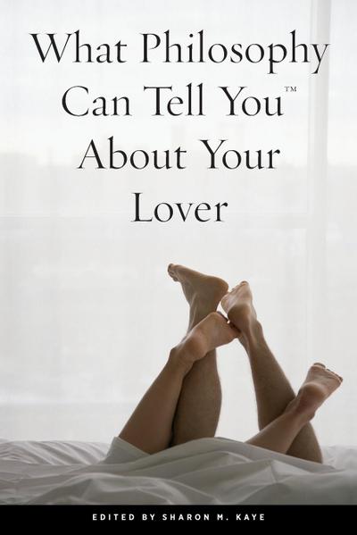 What Philosophy Can Tell You about Your Lover