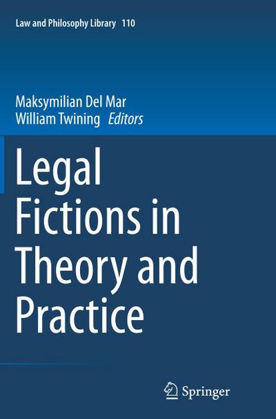 Legal Fictions in Theory and Practice