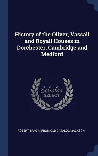 HIST OF THE OLIVER VASSALL & R