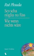 Sco scha nüglia nu füss - Wie wenn nichts wäre