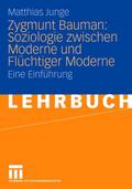 Zygmunt Baumann: Soziologie zwischen Moderne und Flüchtiger Moderne