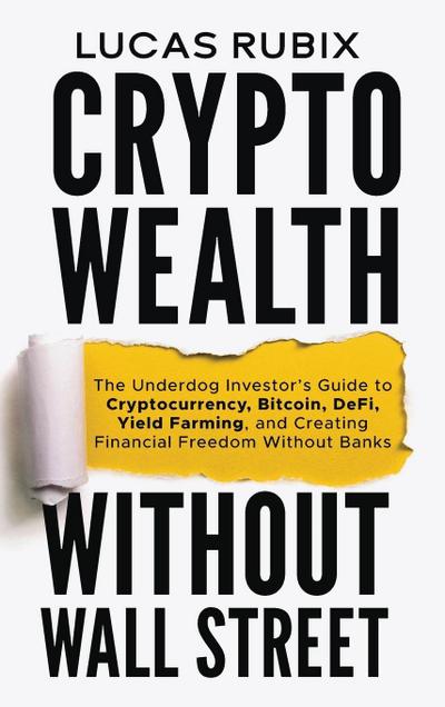 Crypto Wealth Without Wall Street