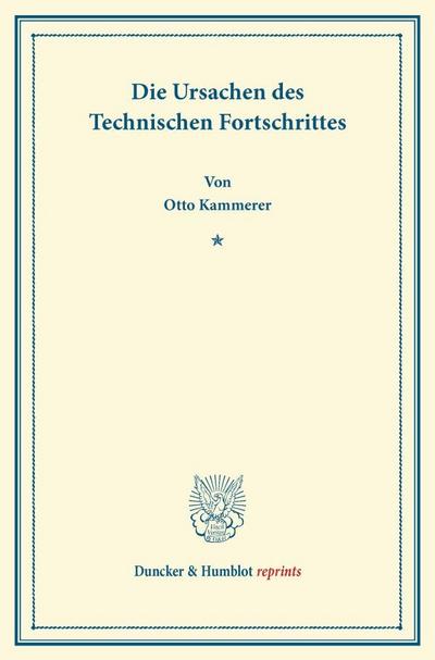Die Ursachen des Technischen Fortschrittes.