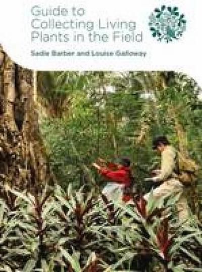 Guide to Collecting Living Plants in the Field