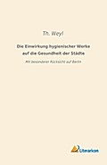 Die Einwirkung hygienischer Werke auf die Gesundheit der Städte