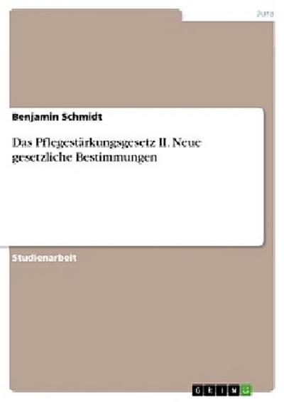 Das Pflegestärkungsgesetz II. Neue gesetzliche Bestimmungen