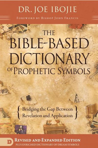 The Bible Based Dictionary of Prophetic Symbols