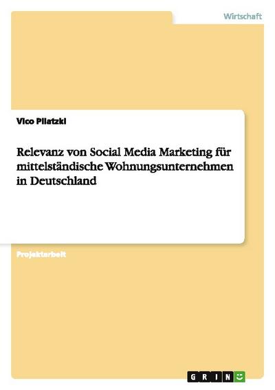 Relevanz von Social Media Marketing für mittelständische  Wohnungsunternehmen in Deutschland