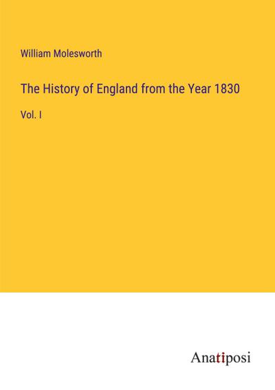 The History of England from the Year 1830